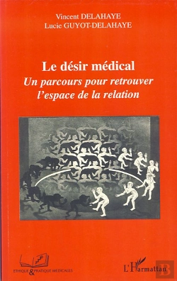 Bertrand.pt - Désir Médical ; Un Parcours Pour Retrouver L'Espace De La Relation