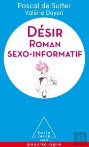 Désir ; Roman Sexo-Informatif