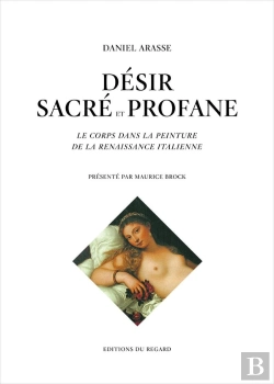 Bertrand.pt - Désir Sacré Et Profane : Le Corps Dans La Peinture De La Renaissance Italienne