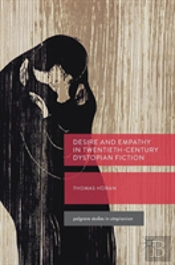 Desire And Empathy In Twentieth-Century Dystopian Fiction