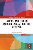Desire And Time In Modern English Fiction: 1919-2017