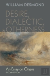 Desire, Dialectic, And Otherness