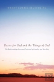 Desire For God And The Things Of God