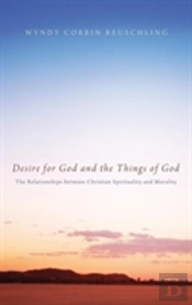 Desire For God And The Things Of God