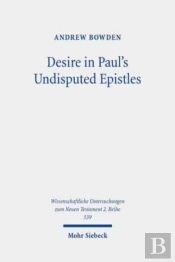 Desire In Paul'S Undisputed Epistles