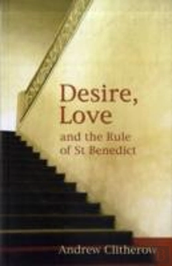 Bertrand.pt - Desire, Love And The Rule Of Saint Benedict