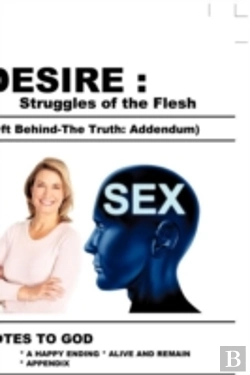 Bertrand.pt - Desire : Struggles Of The Flesh (Left Behind-The Truth: Addendum)