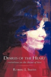 Desires Of The Heart: Variations On The