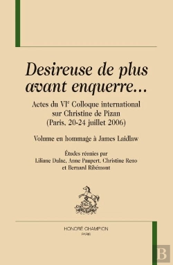 Bertrand.pt - Desireuse De Plus Avant Enquerre... ; Actes Du Vie Colloque International Sur Christine De Pizan (Paris, 20-24 Juillet 2006)