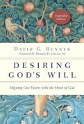 Desiring God`S Will Â€“ Aligning Our Hearts With The Heart Of God