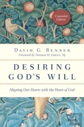 Desiring God`S Will Â€“ Aligning Our Hearts With The Heart Of God