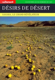 Désirs De Désert ; Sahara, Le Grand Révélateur