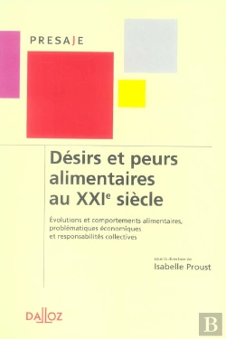 Bertrand.pt - Désirs Et Peurs Alimentaires Au Xxi Siècle ; Évolutions Et Comportements Alimentaires, Problématiques Économiques Et Responsabilités Collectives