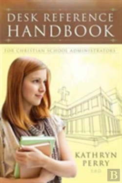 Bertrand.pt - Desk Reference Handbook For Christian School Administrators
