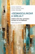 «Desmasculinizar a Igreja»?