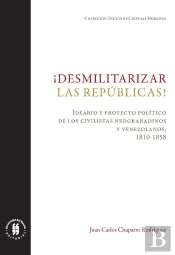 ¡Desmilitarizar Las Repúblicas!