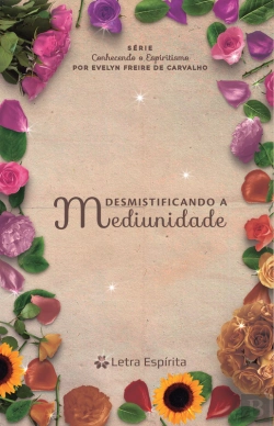 Bertrand.pt - Desmistificando A Mediunidade