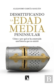 Desmitificando La Edad Media Peninsular