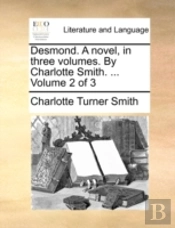 Desmond. A Novel, In Three Volumes. By C