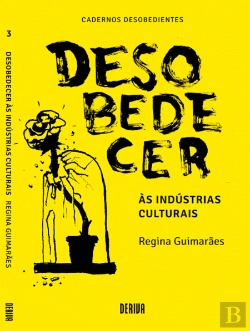 Bertrand.pt - Desobedecer às Indústrias Culturais