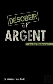 Désobéir A L'Argent