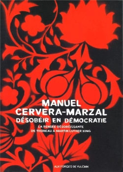 Bertrand.pt - Désobeir En Démocratie ; La Pensée Désobéissante De Thoreau À Martin Luther King