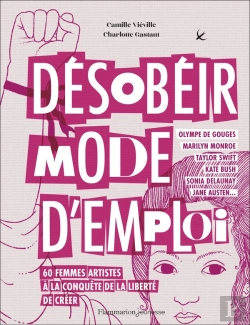 Bertrand.pt - Désobéir Mode D'Emploi : 60 Femmes Artistes À La Conquête De La Liberté De Créer
