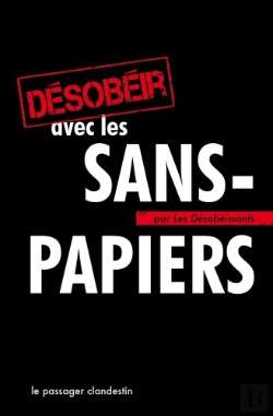 Bertrand.pt - Désobéir Pour Les Sans-Papiers ; Par Les Désobéissants