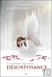 Desobeissance - Le Chatiment Des Anges Tome 2
