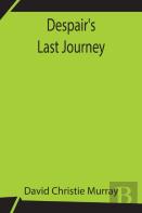 Despair'S Last Journey