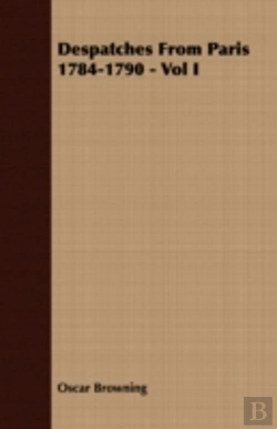 Bertrand.pt - Despatches From Paris 1784-1790 - Vol I