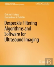 Despeckle Filtering Algorithms And Software For Ultrasound Imaging