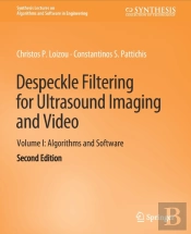 Despeckle Filtering For Ultrasound Imaging And Video, Volume I
