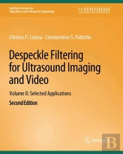 Despeckle Filtering For Ultrasound Imaging And Video, Volume Ii