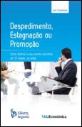 Despedimento, Estagnação ou Promoção