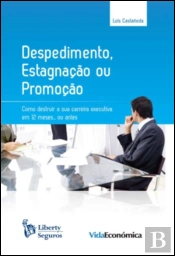 Despedimento, Estagnação ou Promoção