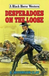 Desperadoes On The Loose