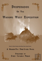 Desperados Of The Wagons West Expedition