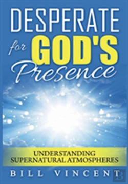 Bertrand.pt - Desperate For God'S Presence: Supernatural Atmospheres And Revival