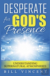 Desperate For God'S Presence