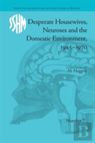 Desperate Housewives, Neuroses And The Domestic Environment, 1945-1970