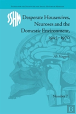 Bertrand.pt - Desperate Housewives, Neuroses And The Domestic Environment, 1945-1970