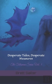 Desperate Tides, Desperate Measures