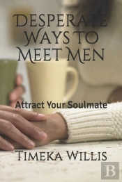 Desperate Ways To Meet Men