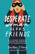 Desperate Woman Seeks Friends