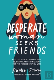 Desperate Woman Seeks Friends