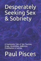 Desperately Seeking Sex   Sobriety: A Ca