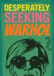 Desperately Seeking Warhol