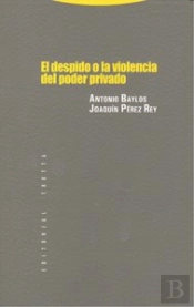 Despido O La Violencia Del Poder Privado,El