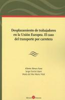 Desplazamiento De Trabajadores En La Unión Europea. El Caso Del Transporte Por Carretera